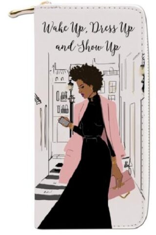796038234769 Wake Up Dress Up And Show Up