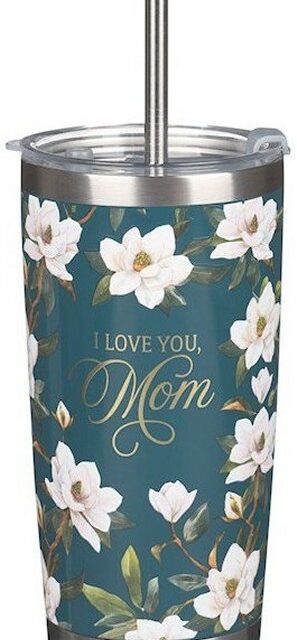1220000326200 I Love You Mom Magnolia Stainless Steel Tumbler With Straw