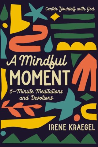 9780310777663 Mindful Moment : 5-Minute Meditations And Devotions - Center Yourself With