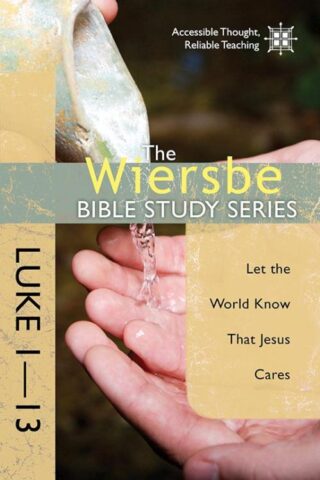 9780781408486 Luke 1-13 : Let The World Know That Jesus Cares