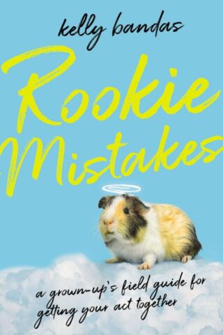 9780785288312 Rookie Mistakes : A Grown-up's Field Guide To Getting Your Act Together