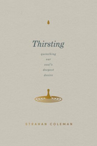 9780830785209 Thirsting : Quenching Our Soul's Deepest Desire