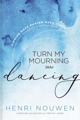 9781401603779 Turn My Mourning Into Dancing
