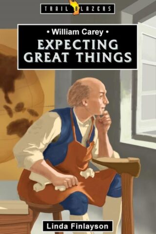 9781527107939 William Carey : Expecting Great Things