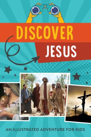 9781643522180 Discover Jesus : An Illustrated Adventure For Kids