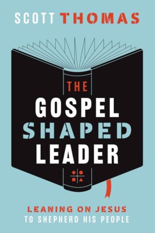 9781645071631 Gospel Shaped Leader