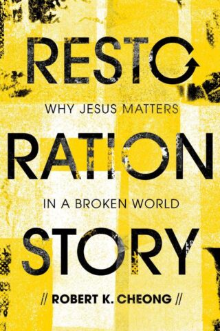 9781645071655 Restoration Story : Why Jesus Matters In A Broken World
