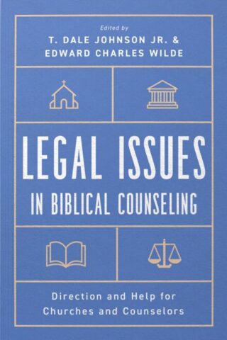 9781645072461 Legal Issues In Biblical Counseling