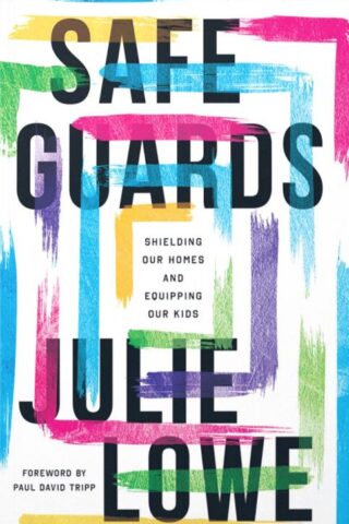 9781645072867 Safeguards : Shielding Our Homes And Equipping Our Kids