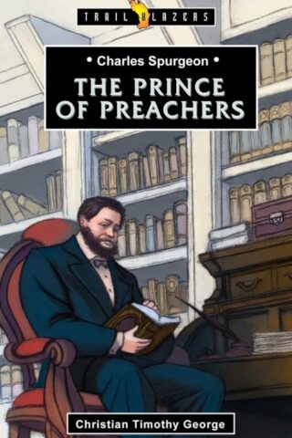 9781781915288 Charles Spurgeon : The Prince Of Preachers