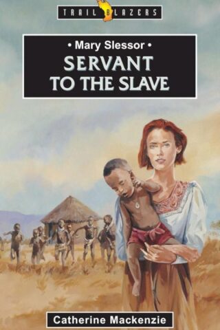 9781857923483 Mary Slessor : Servant To The Slave (Reprinted)