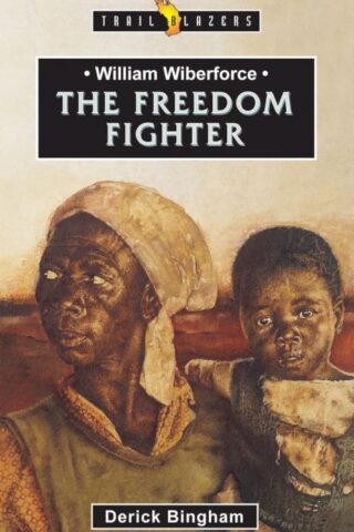 9781857923711 William Wilberforce : The Freedom Fighter