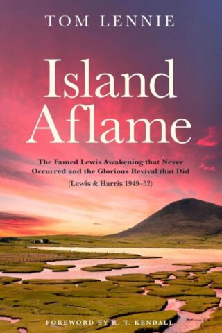 9781527110519 Island Aflame : The Famed Lewis Awakening That Never Occurred And The Glori