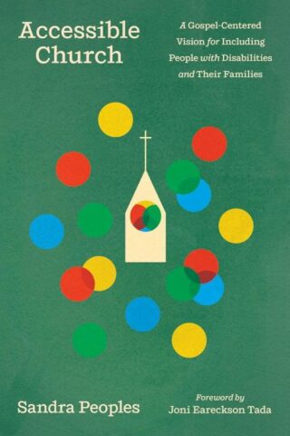 9781433598180 Accessible Church : A Gospel-Centered Vision For Including People With Disa