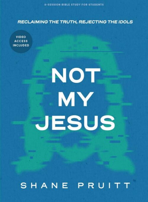 9798384513063 Not My Jesus Student Bible Study Book With Video Access (Student/Study Guide)