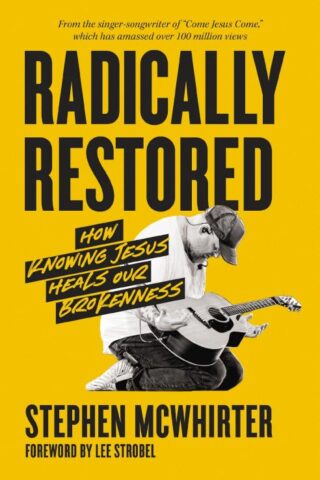 9780310369516 Radically Restored : How Knowing Jesus Heals Our Brokenness