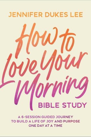 9780764245534 How To Love Your Morning Bible Study
