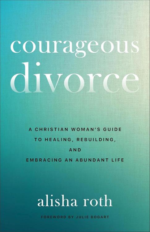 9780800746971 Courageous Divorce : A Christian Woman's Guide To Healing