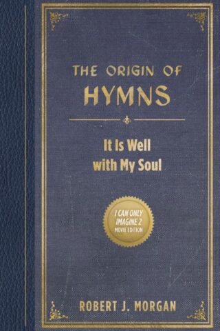 9781400357949 Origin Of Hymns I Can Only Imagine 3 Movie Edition