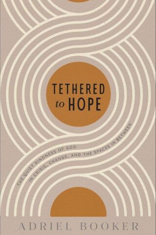 9780801075827 Tethered To Hope