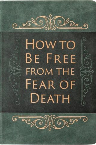 9781424562817 How To Be Free From The Fear Of Death
