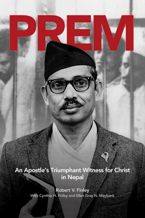 9781683140825 Prem : An Apostle's Triumphant Witness For Christ In Nepal